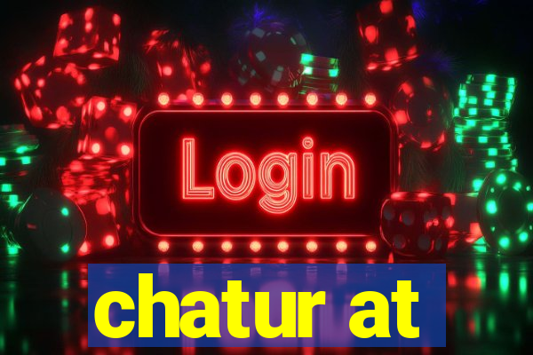 chatur at